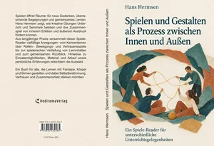 Spielen und Gestalten als Prozess zwischen Innen und Außen