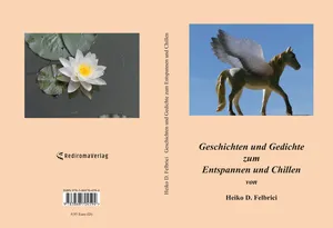 Buch "Geschichten und Gedichte zum Entspannen und Chillen" von Heiko D. Felbrici