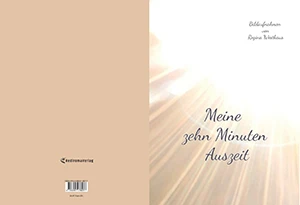 Buch "Meine zehn Minuten Auszeit" von Regina Westhaus