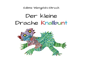 Buch "Der kleine Drache Knallbunt" von Sabine Wengelski-Strock