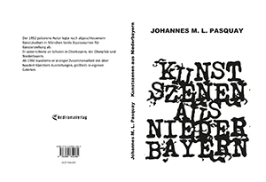 Buch "Kunstszenen aus Niederbayern" von Johannes M. L. Pasquay