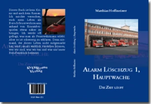 Buch "Alarm Löschzug 1, Hauptwache" von Matthias Hoffmeister