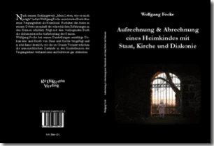 Buch "Aufrechnung & Abrechnung eines Heimkindes mit Staat, Kirche und Diakonie"