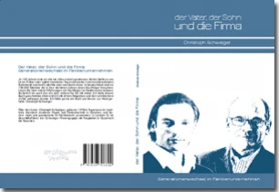 Buch "Der Vater, der Sohn und die Firma" von Christoph Schweiger