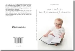 Buch "Von 0 auf 18 – in 18 Jahren und 9 Monaten"