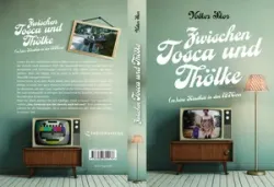 Buch "Zwischen Tosca und Thoelke"