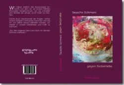 Buch "Tausche Schmerz gegen Selbstliebe"
